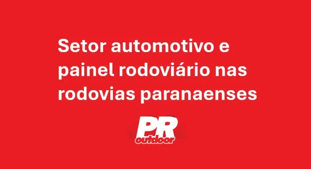 Setor automotivo e painel rodovi&aacute;rio nas rodovias paranaenses