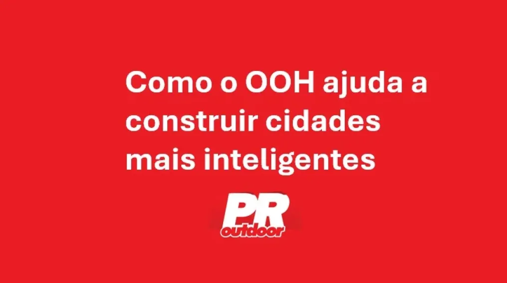 Como o OOH ajuda a construir cidades mais inteligentes
