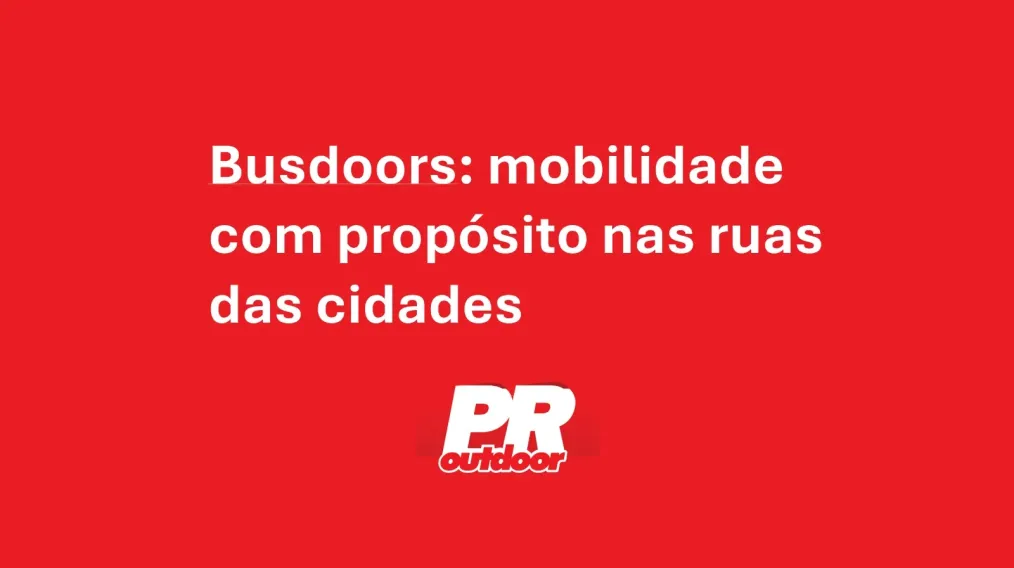 Busdoors em Curitiba e regi&atilde;o metropolitana: mobilidade com prop&oacute;sito