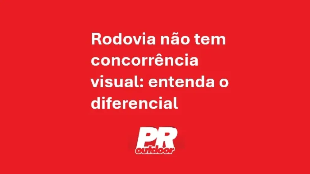 Rodovia n&atilde;o tem concorr&ecirc;ncia visual: entenda o diferencial