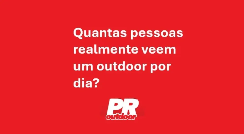 Quantas pessoas realmente veem um outdoor por dia?