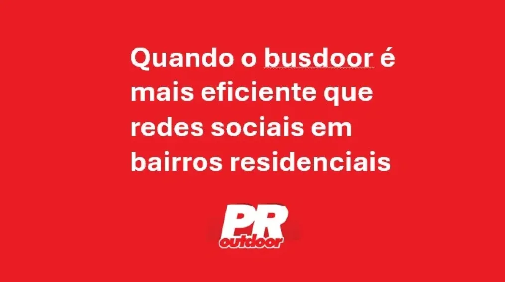 Quando o busdoor &eacute; mais eficiente que redes sociais em bairros residenciais