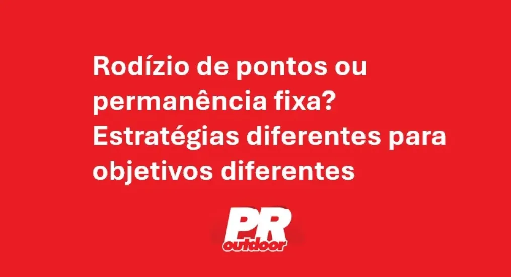 Rod&iacute;zio de pontos ou perman&ecirc;ncia fixa? Estrat&eacute;gias diferentes para objetivos diferentes