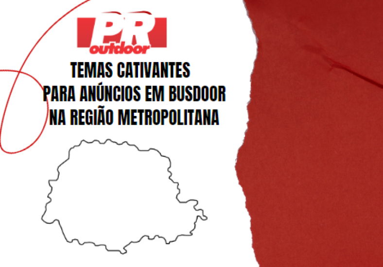 Conquiste a Metr&oacute;pole: Temas Cativantes para An&uacute;ncios em Busdoor na Regi&atilde;o Metropolitana de Curitiba