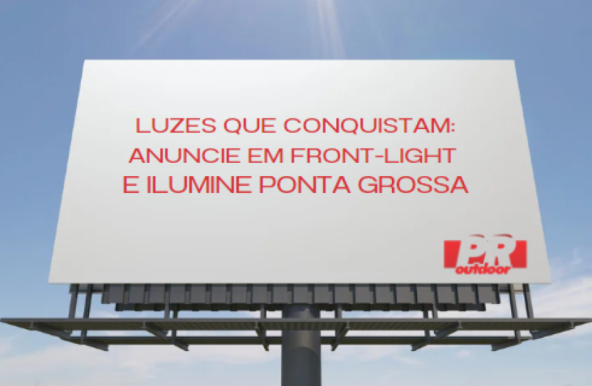 Luzes que Conquistam: Anuncie em Front Light e Ilumine Ponta Grossa