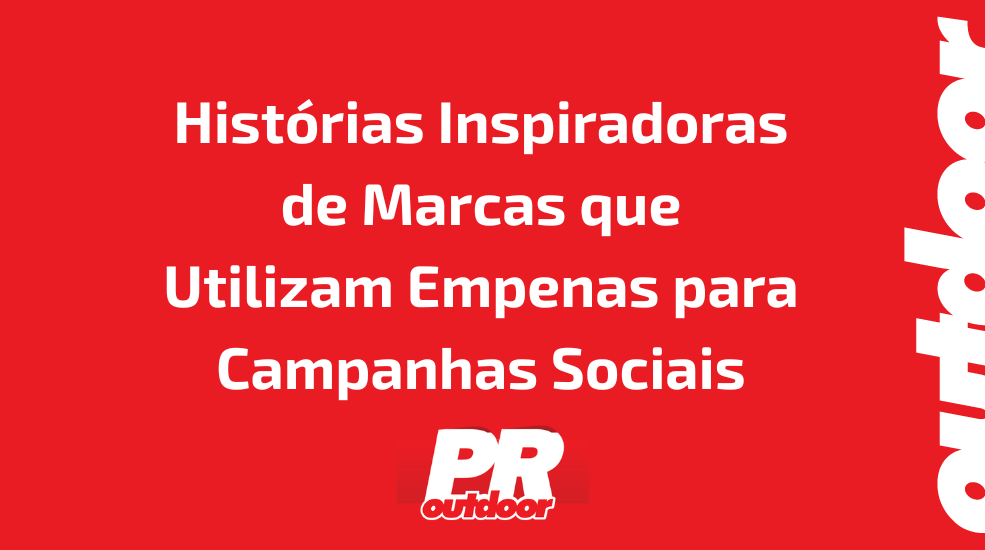 Hist&oacute;rias Inspiradoras de Marcas que Utilizam Empenas para Campanhas Sociais