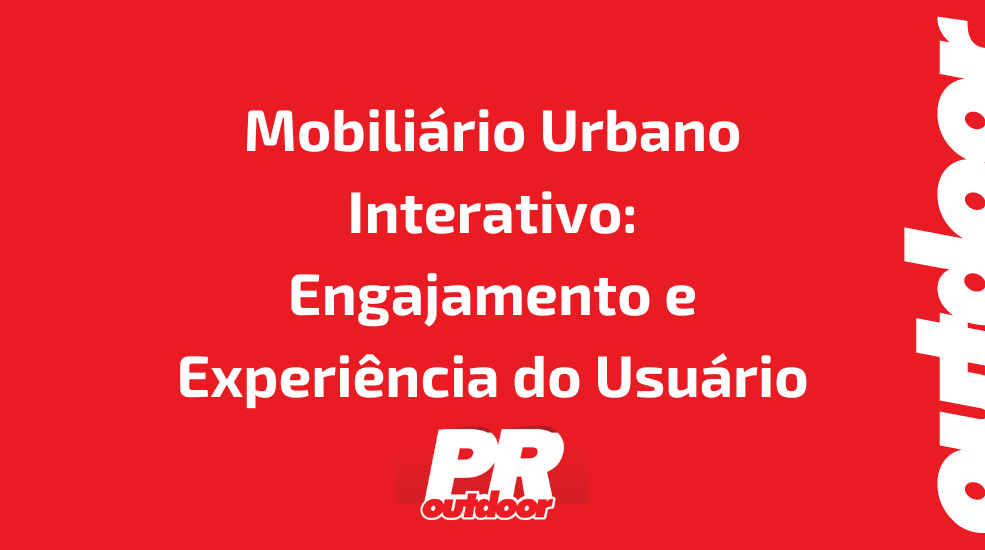Mobili&aacute;rio Urbano Interativo: Engajamento e Experi&ecirc;ncia do Usu&aacute;rio