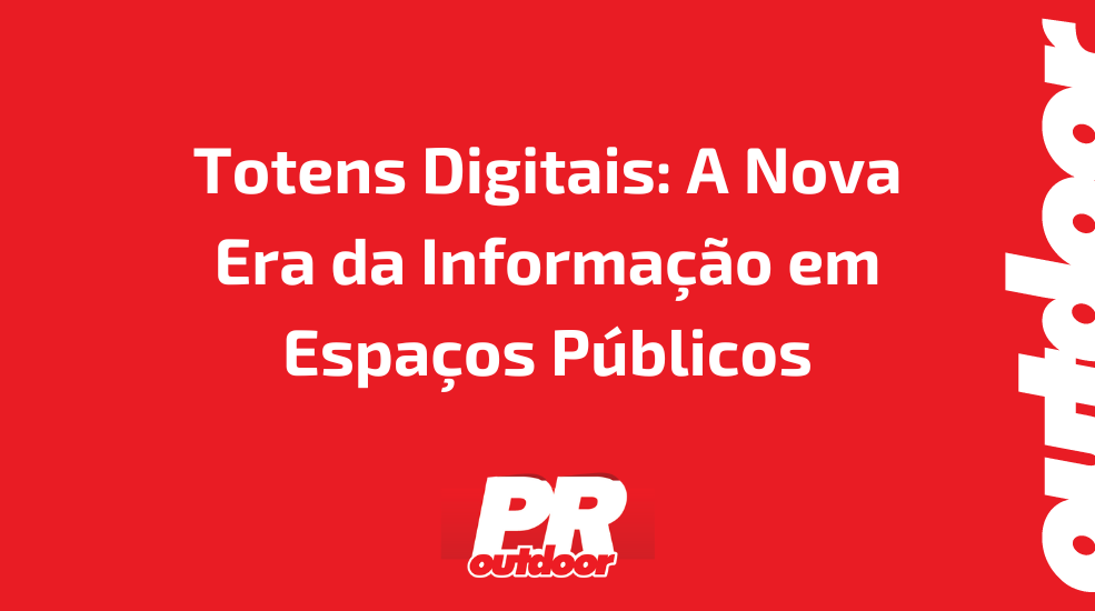 Totens Digitais: A Nova Era da Informa&ccedil;&atilde;o em Espa&ccedil;os P&uacute;blicos