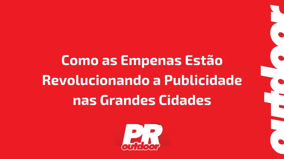 Como as Empenas Est&atilde;o Revolucionando a Publicidade nas Grandes Cidades