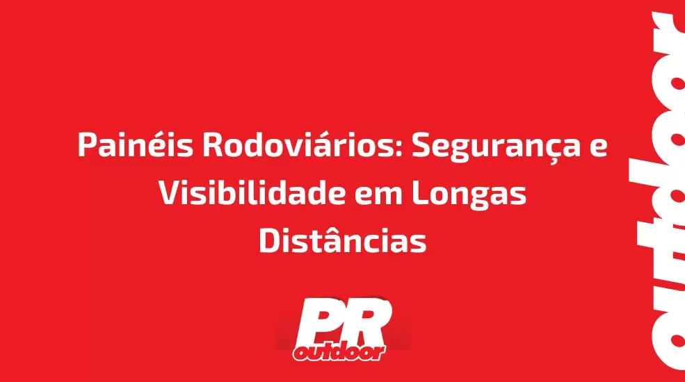 Pain&eacute;is Rodovi&aacute;rios: Seguran&ccedil;a e Visibilidade em Longas Dist&acirc;ncias