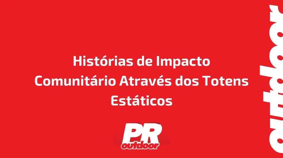 Hist&oacute;rias de Impacto Comunit&aacute;rio Atrav&eacute;s dos Totens Est&aacute;ticos