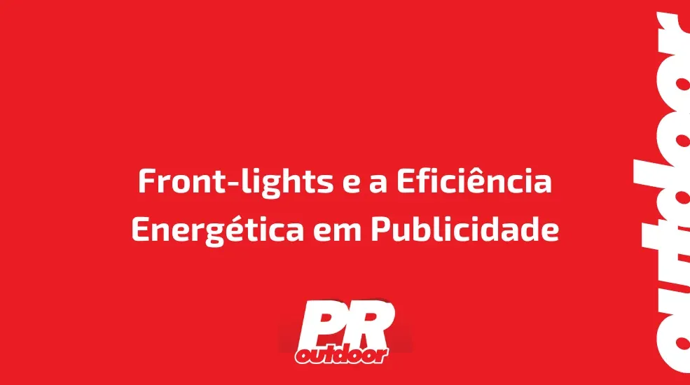 Front-lights e a Efici&ecirc;ncia Energ&eacute;tica em Publicidade