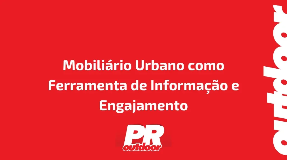 Mobili&aacute;rio Urbano como Ferramenta de Informa&ccedil;&atilde;o e Engajamento