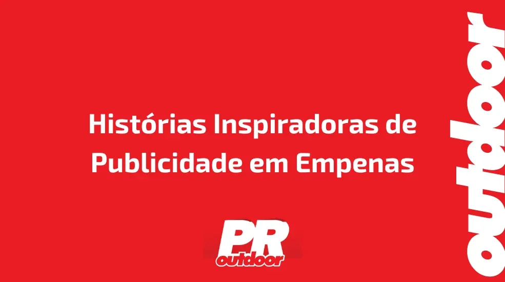 Hist&oacute;rias Inspiradoras de Publicidade em Empenas