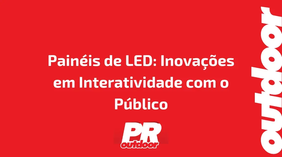 Pain&eacute;is de LED: Inova&ccedil;&otilde;es em Interatividade com o P&uacute;blico