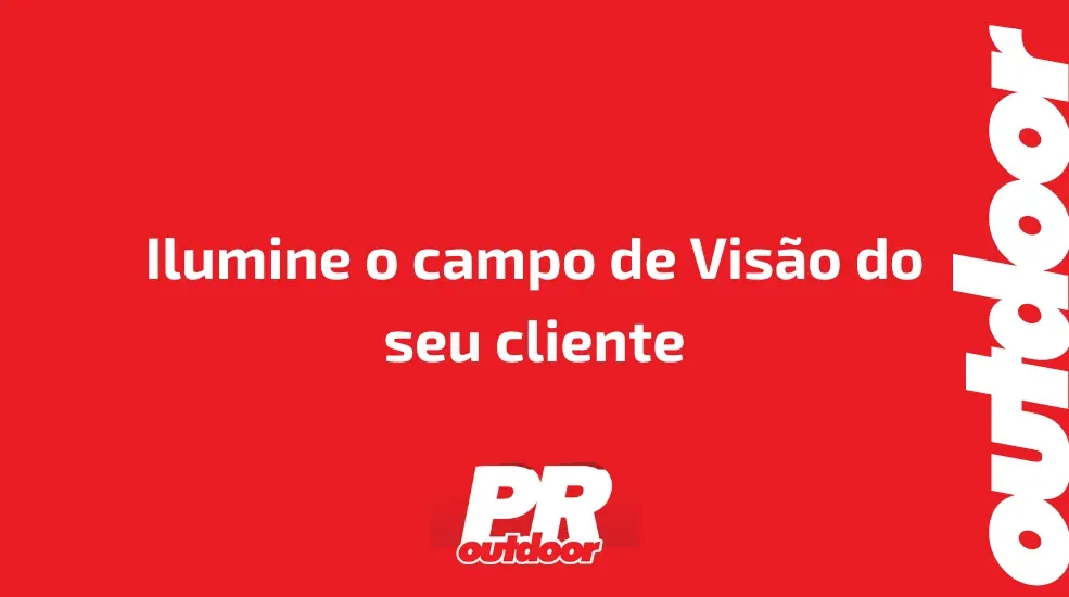 Ilumine o campo de Vis&atilde;o do seu cliente