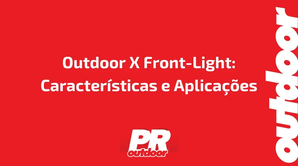 Outdoor X Front-Light: Caracter&iacute;sticas e Aplica&ccedil;&otilde;es