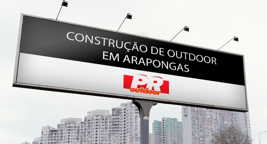 CONSTRU&Ccedil;&Atilde;O DE OUTDOOR EM ARAPONGAS