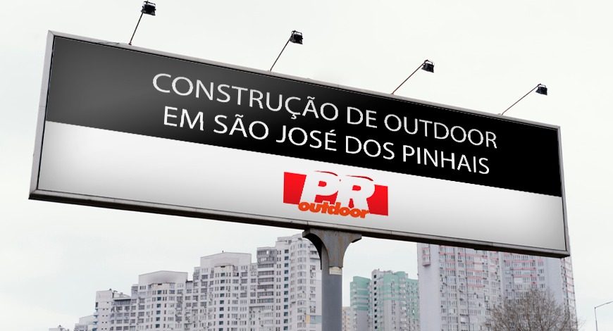 CONSTRU&Ccedil;&Atilde;O DE OUTDOOR EM S&Atilde;O JOS&Eacute; DOS PINHAIS