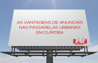 Ponto nº Curitiba em Todos os Níveis: As Vantagens de Anunciar nas Passarelas Urbanas